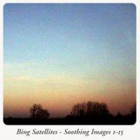 Bing Satellites Soothing Images 1-15 BFW recordings netlabel
