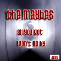 The Maybes - All You Got / Won't Go By BFW recordings netlabel